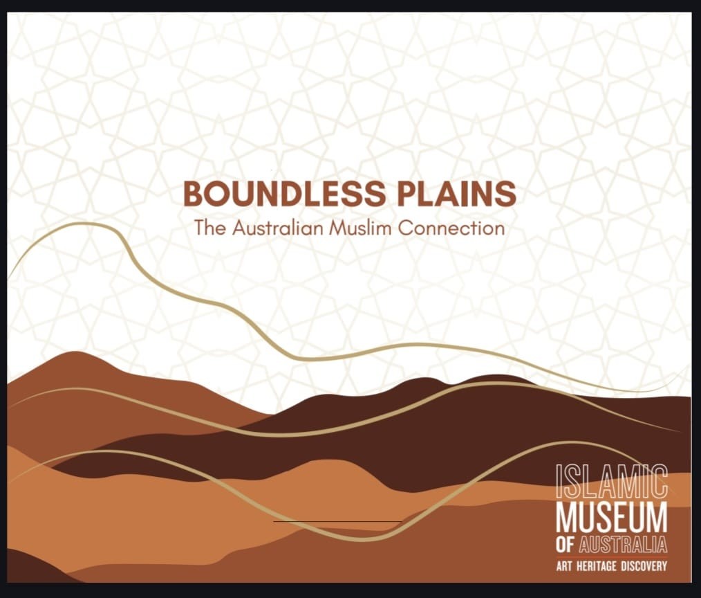 "Boundless Plains: The Australian Muslim Connection" -Photo Exhibition